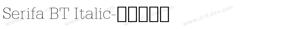 Serifa BT Italic字体转换